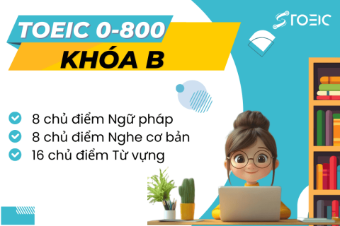 Toeic 0-800 Khóa B Tích lũy